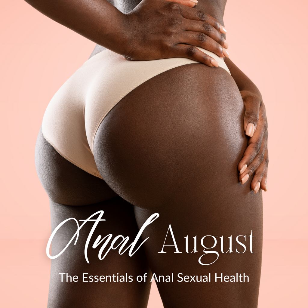 Anal August: The Essentials of Anal Sexual Health